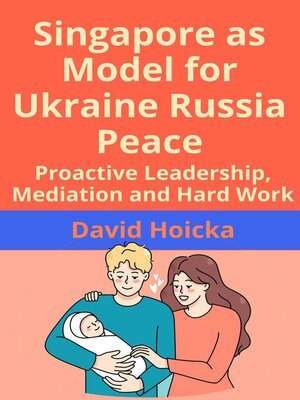 cover image of Singapore as Model for Ukraine Russia Peace